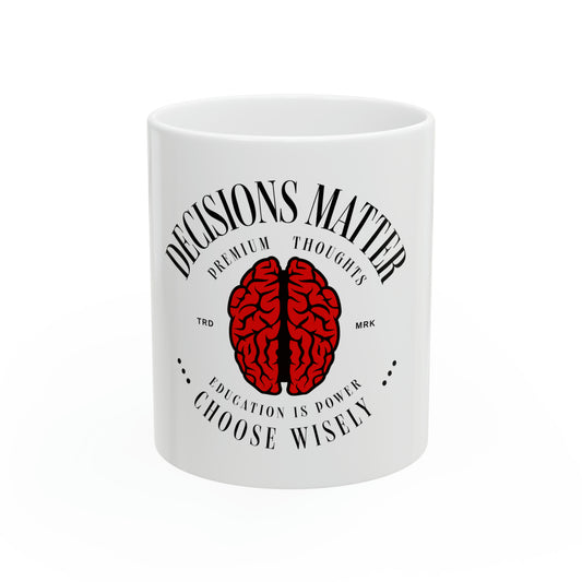 Inspirational " Choose Wisely" Ceramic Mug 11oz